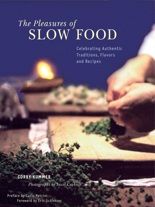 Title details for The Pleasures of Slow Food by Corby Kummer - Available